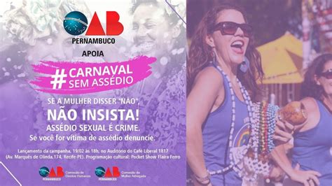 Oab Pe Lança Campanha De Combate Ao Assédio No Carnaval Blog Da Folha