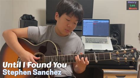 Until I Found You Stephen Sanchez Fingerstyle Guitar Cover YouTube