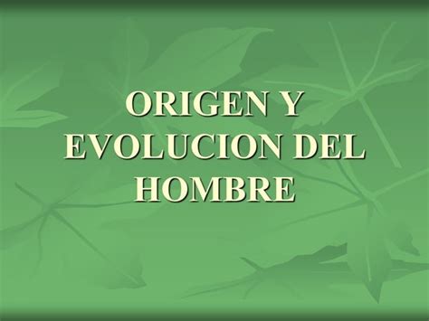 Origen Y Evolucion Del Hombre Ppt