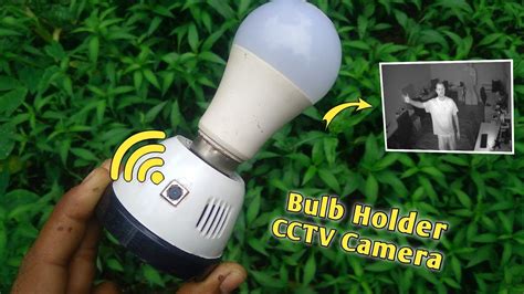 How To Make A Hidden Holder Camera At Home Bulb Holder Cctv Camera