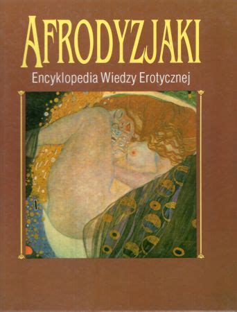 Afrodyzjaki Encyklopedia wiedzy erotycznej Antykwariat Poznań