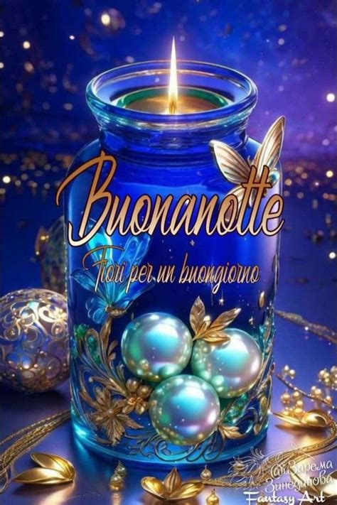 Pin Di Giusy Su Buonanotte Auguri Di Buona Notte Buona Notte