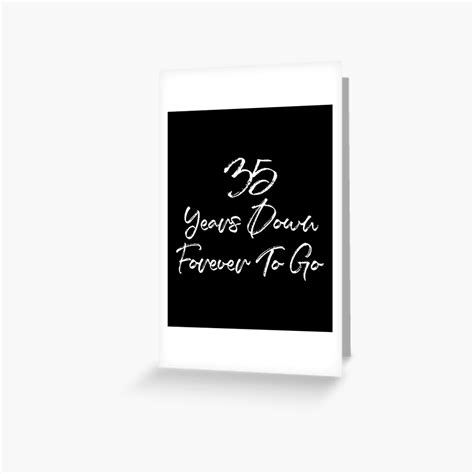 Funny 35th Anniversary Married 35 Years Down Forever To Go Print Greeting Card For Sale By