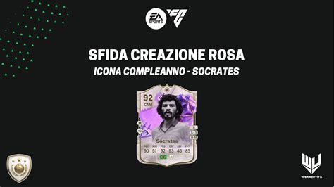 Fc 24 Sfida Creazione Rosa Socrates Icona Ultimate Birthday