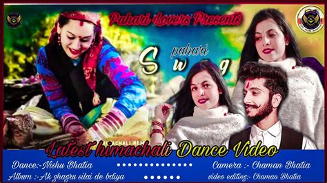 Latest Pahari Song Ghagru Pahari Dance Video Nishu Bhatia Chaman