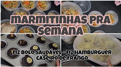 Fiz Marmitinhas Pra Semana Fiz Hamburguer Caseiro Fiz Bolo Saud Vel