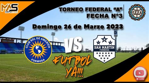 Sol de América Formosa vs San Martín Formosa TORNEO FEDERAL A