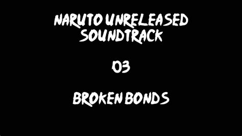 Naruto Unreleased Soundtrack Broken Bonds Redone Youtube Music