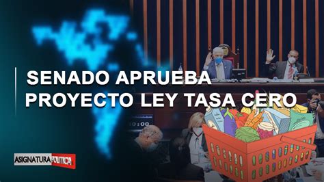 EN VIVO Senado aprueba proyecto ley tasa cero Asignatura Política