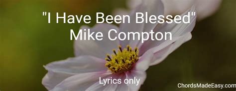 I Have Been Blessed Mike Compton Chordsmadeeasy