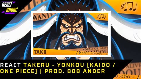 REACT TAKERU Yonkou Kaido One Piece Prod 808 Ander YouTube