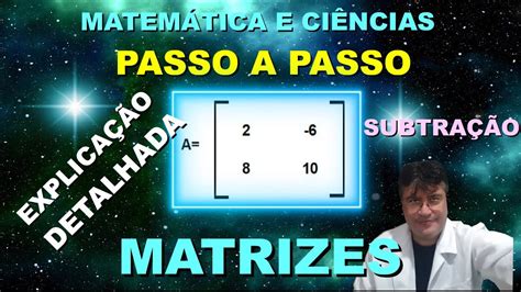 Matrizes Aula Subtra O De Matrizes Youtube