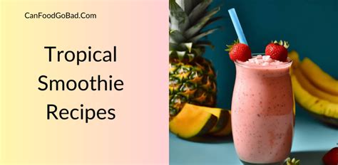 Try 15 Tropical Smoothie Recipes That Are Healthy To Drink This