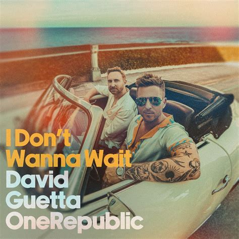 I Don T Wanna Wait Single Album By David Guetta OneRepublic