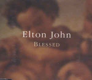 Elton John - Blessed | Releases, Reviews, Credits | Discogs