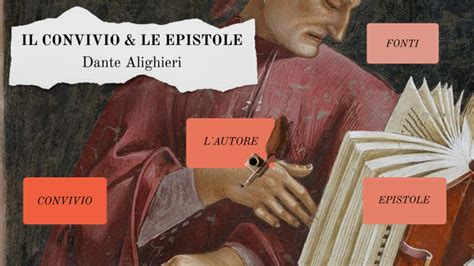 Il Convivio Ed Epistole Dante Alighieri By Giulia Tufo On Prezi