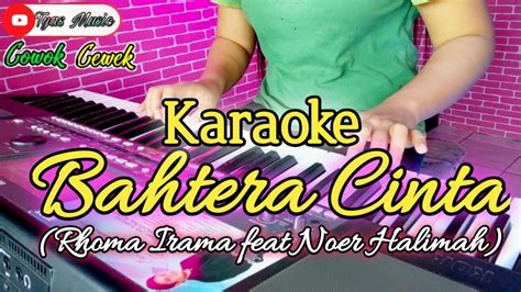 Bahtera Cinta Karaoke Rhoma Irama Feat Noer Halimah Dangdut Koplo