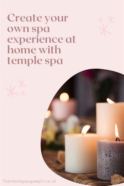 Create Your Own Spa Experience At Home With Temple Spa Artofit