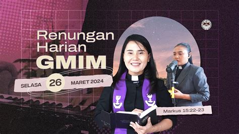 Renungan Harian GMIM Selasa 26 Maret 2024 Markus 15 22 23 YouTube