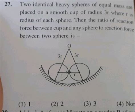 Two Identical Heavy Spheres Of Equal Mass Are Placed On A Smooth