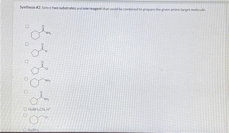 Solved Synthesis Select Two Substrates And One Reagent Chegg