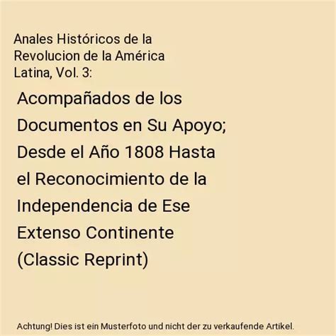 ANALES HISTÓRICOS DE la Revolucion de la América Latina Vol 3