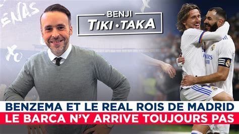 Benji Tiki Taka Benzema Homme Du Derby Le Bar A D Oit Vid O