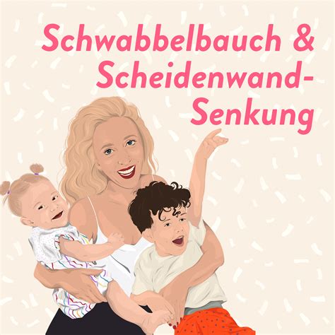 Schwabbelbauch Und Scheidenwand Senkung Hi Baby Der Mama Podcast