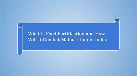 PPT What Is Food Fortification And How Will It Combat Malnutrition In