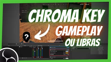 Como Fazer Chroma Key No Obs Studio Para Usar Em Gameplays Ou