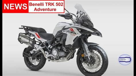 Benelli Trk 502 Adventure Youtube