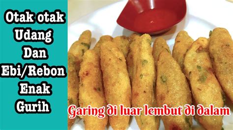 Cara Mudah Membuat Otak Otak Udang Ebi Rebon Garing Di Luar Lembut