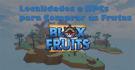 Todas As Localidades E Npcs Para Comprar As Frutas Em Blox Fruits 161525 Hot Sex Picture