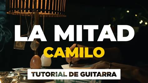 Cómo tocar LA MITAD de Camilo Christian Nodal tutorial guitarra