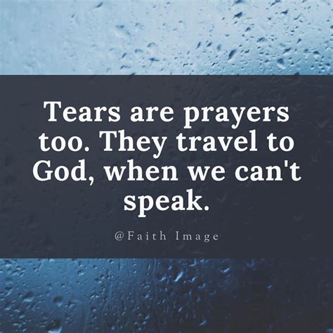 Pray For Healing Tears Are Prayers Too Traveling To God When We Can