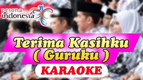 Terima Kasihku Guruku Karaoke Ciptaan Sri Widodo Youtube