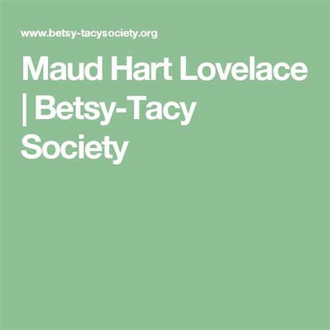 The Words Maud Hart Lovelace And Betty Tacy Society On A Green Background