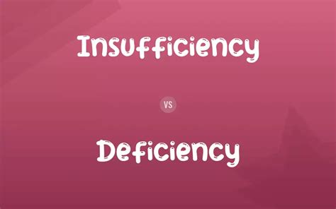 Insufficiency Vs Deficiency Difference And Comparison