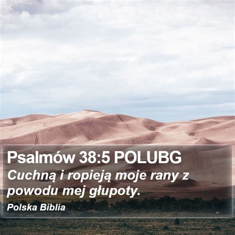 Psalm W Polubg Cuchn I Ropiej Moje Rany Z Powodu Mej