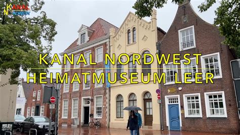 Kanal Nordwest 44 Heimatmuseum Leer YouTube