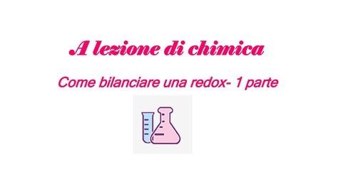 Come Bilanciare Una Redox In Forma Molecolare Con Il Metodo Delle Semi