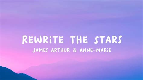 Rewrite The Stars James Arthur And Anne Marie Lyricslirik Youtube