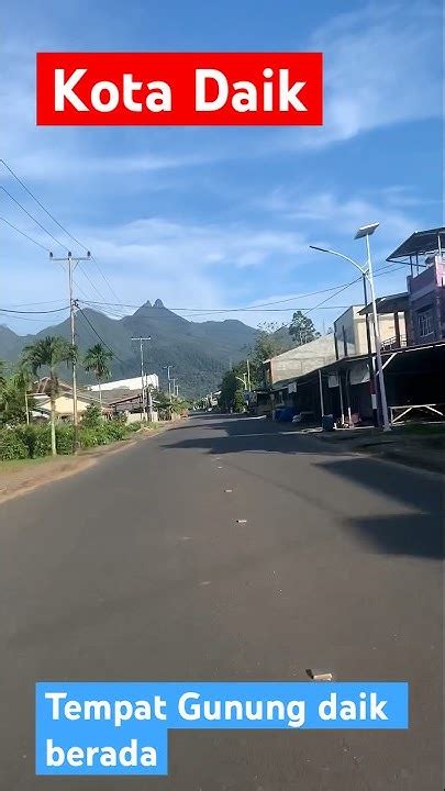 Kota Daik Tempat Gunung Daik Berada Lingga Kotadaik Gunungdaik