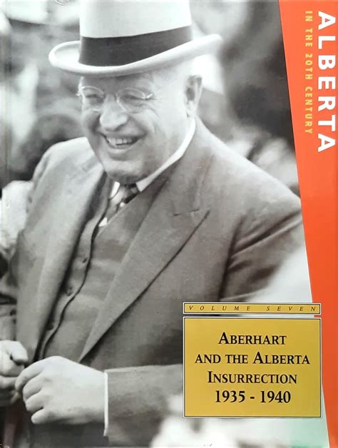 Alberta In The 20th Century Aberhart And The Alberta Insurrection 1935