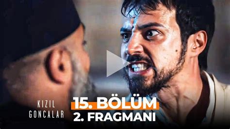 Kızıl Goncalar 15 Bölüm 2 Fragmanı Yanacaksın Kızıl Goncalar