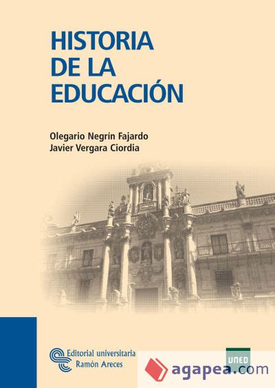 Historia De La Educacion Javier Vergara Ciordia Olegario Negrin