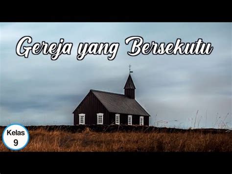 Kelas 09 Pend Agama Kristen Gereja Yang Bersekutu Video