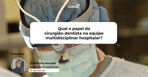 Qual O Papel Do Cirurgião Dentista Na Equipe Multidisciplinar Hospitalar