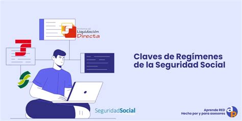 Claves De Regímenes De La Seguridad Social Aprende Red