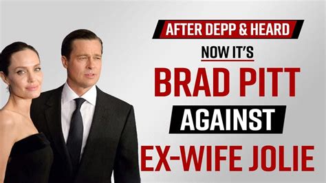 After Johnny Depp Vs Amber Heard Brad Pitt Gets Ready To Drag Ex Wife